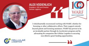 Alex Vodenlich, President, CEO and Director, Cellular Logistics: I wholeheartedly recommend working with WARF, whether for licensing or other collaborative efforts. Their support extends beyond patent and licensing assistance. WARF has proven to be an invaluable partner through its Accelerator program and by advocating for companies like Cellular Logistics in securing non-dilutive grant funding opportunities.