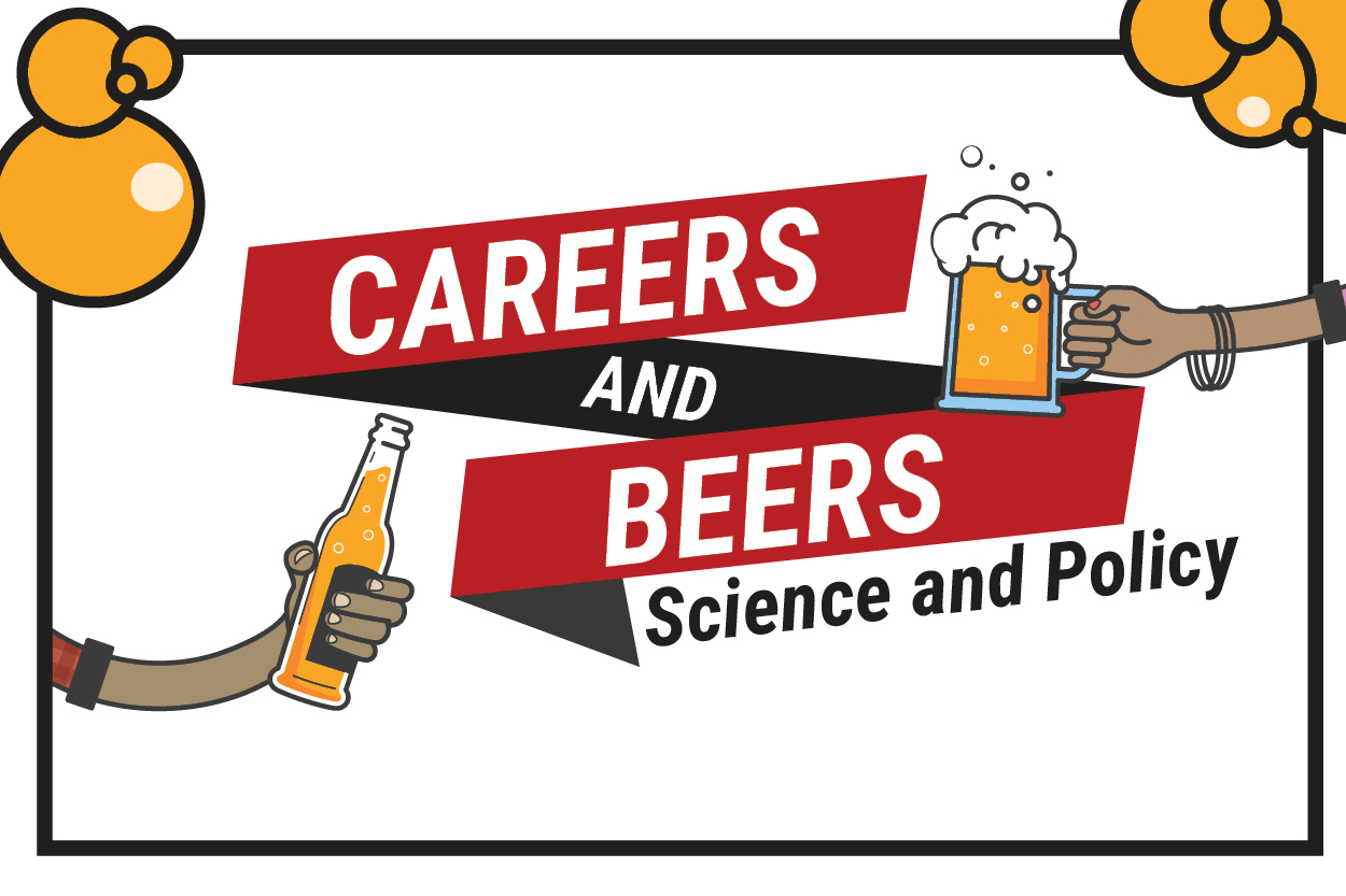 Careers and Beers: Science and Policy